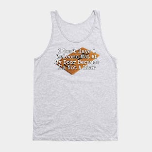 I Don't Have A Welcome Mat At My Door... Tank Top